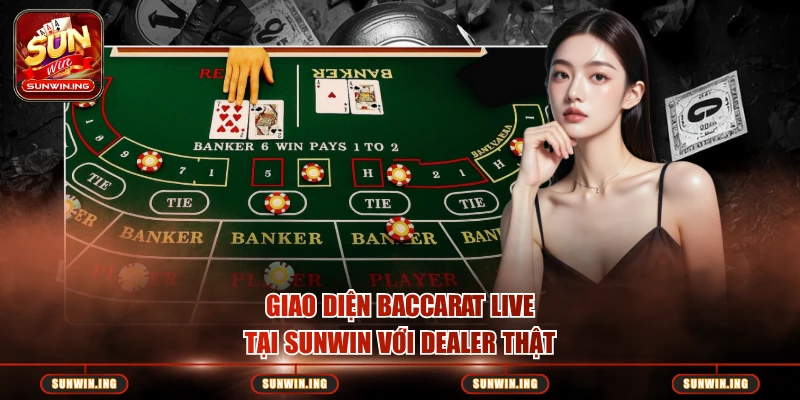 Giao diện baccarat live tại SUNWIN với dealer thật