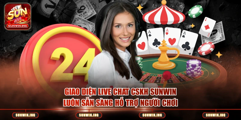 Giao diện live chat CSKH SUNWIN luôn sẵn sàng hỗ trợ người chơi